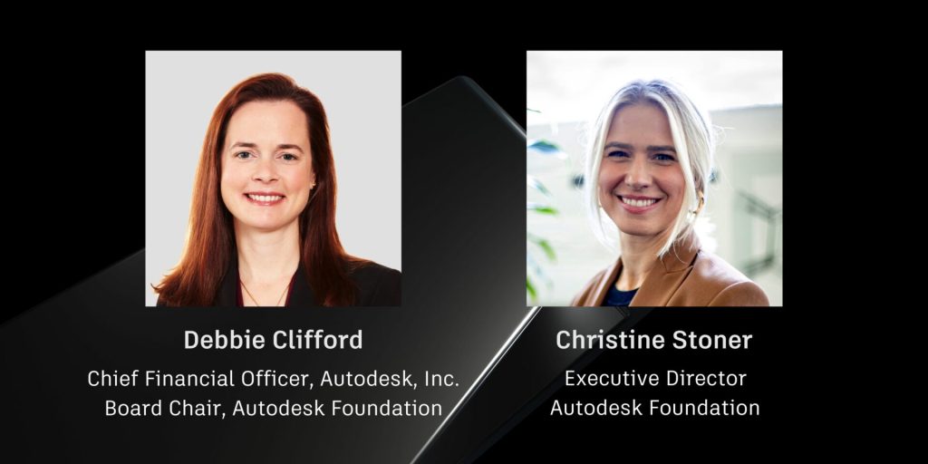 Γραφικό κλείδωμα με headshots και τίτλους της Debbie Clifford, προέδρου του διοικητικού συμβουλίου της Autodesk CFO και Foundation, και της Christine Stoner, Εκτελεστικής Διευθύντριας του Ιδρύματος Autodesk.